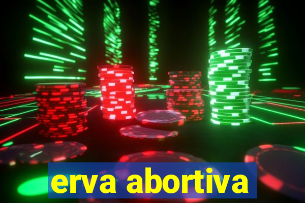 erva abortiva